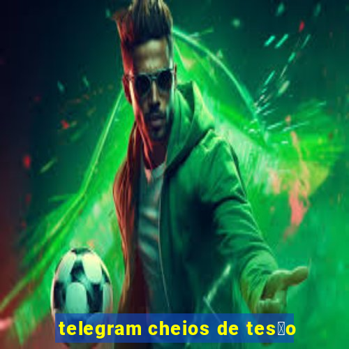 telegram cheios de tes茫o